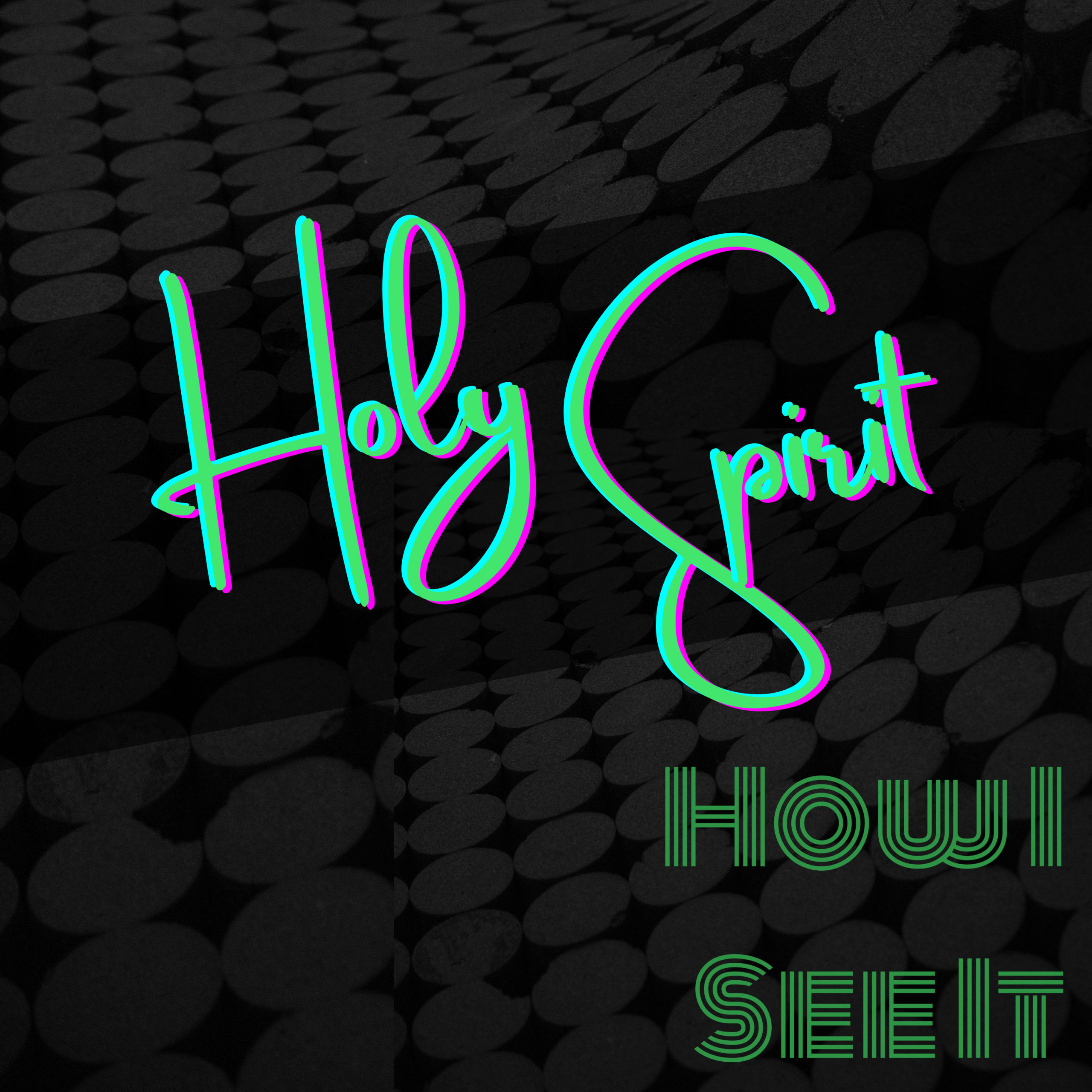 Holy Spirit - How I See It