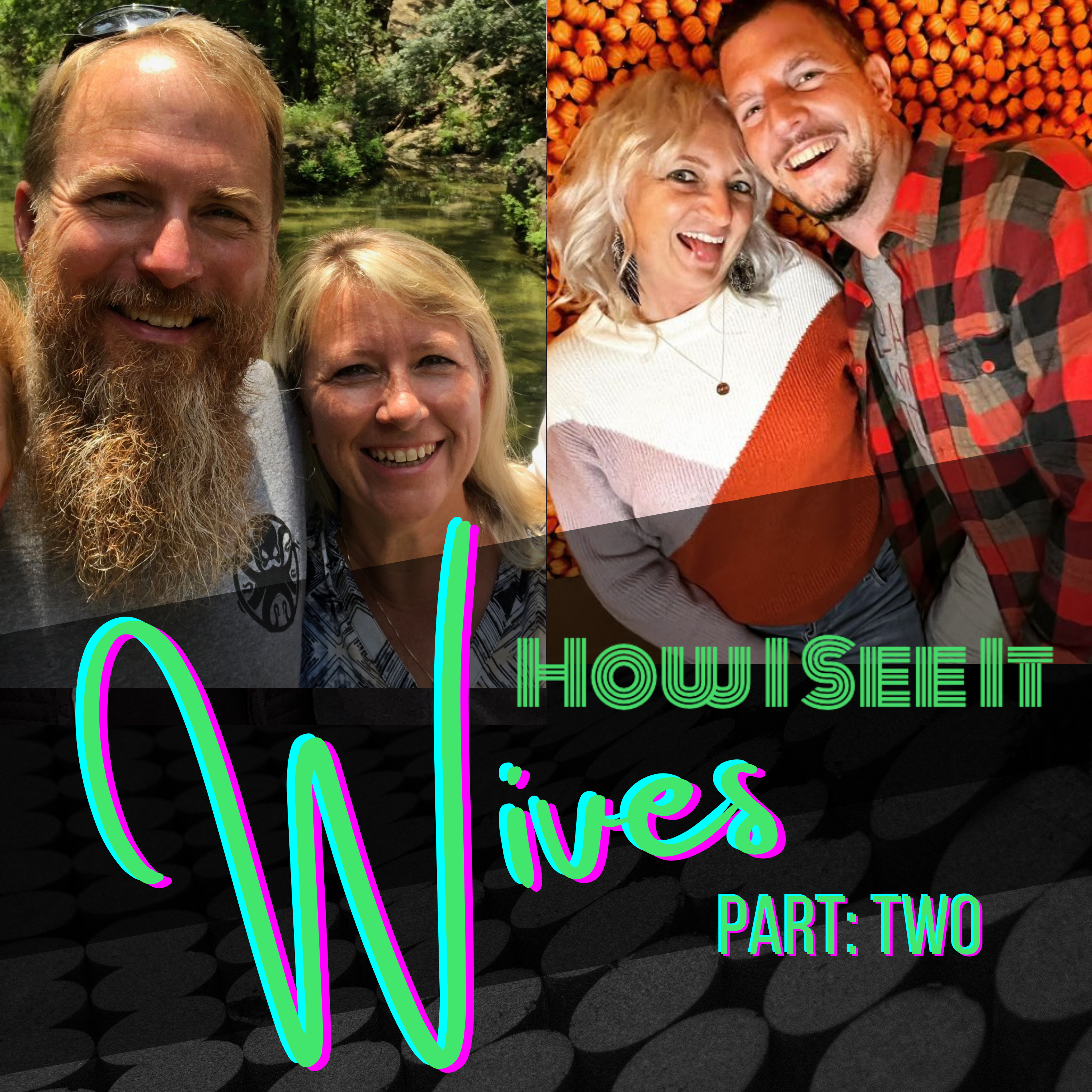 Wives: Part Two - How I See It