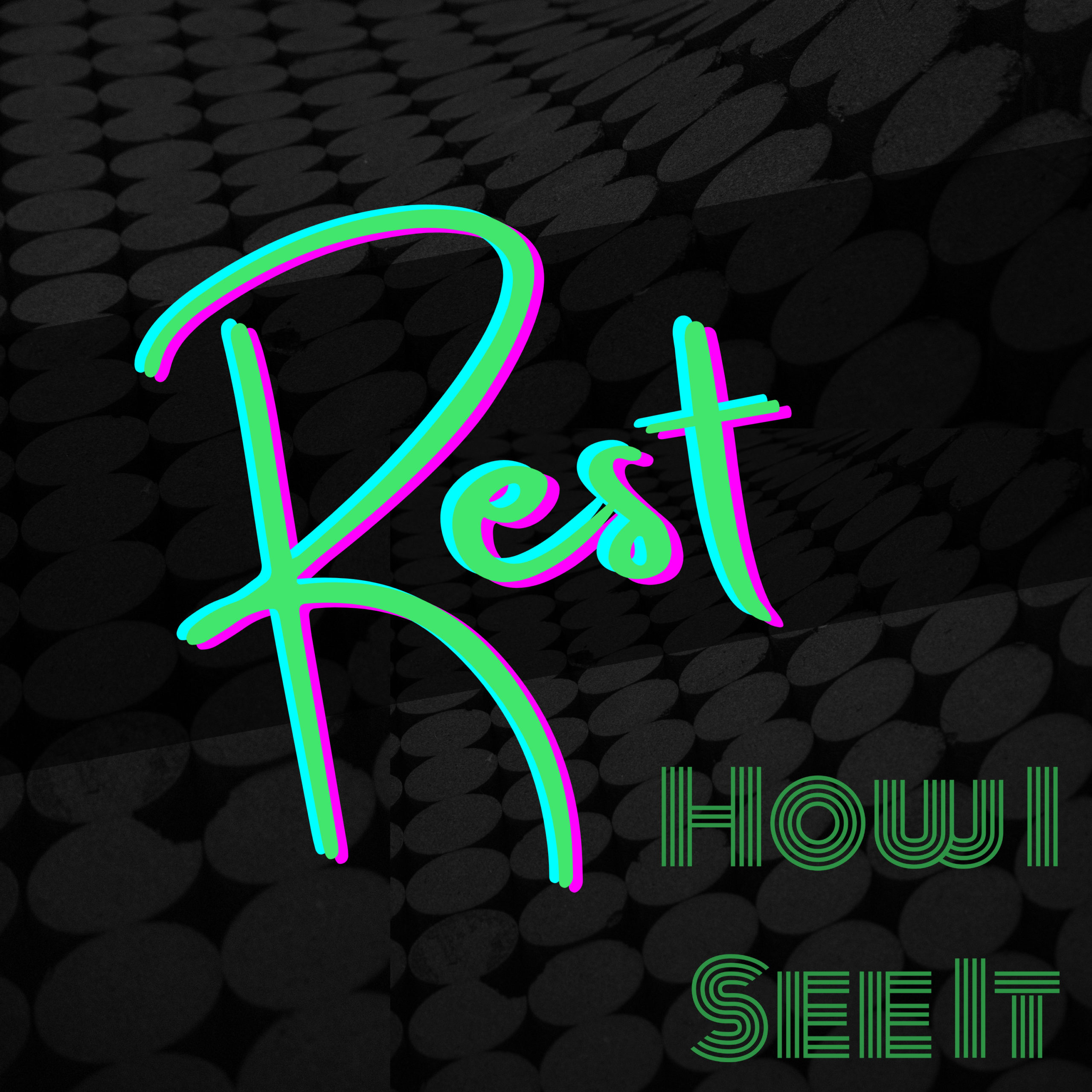 Rest - How I See It