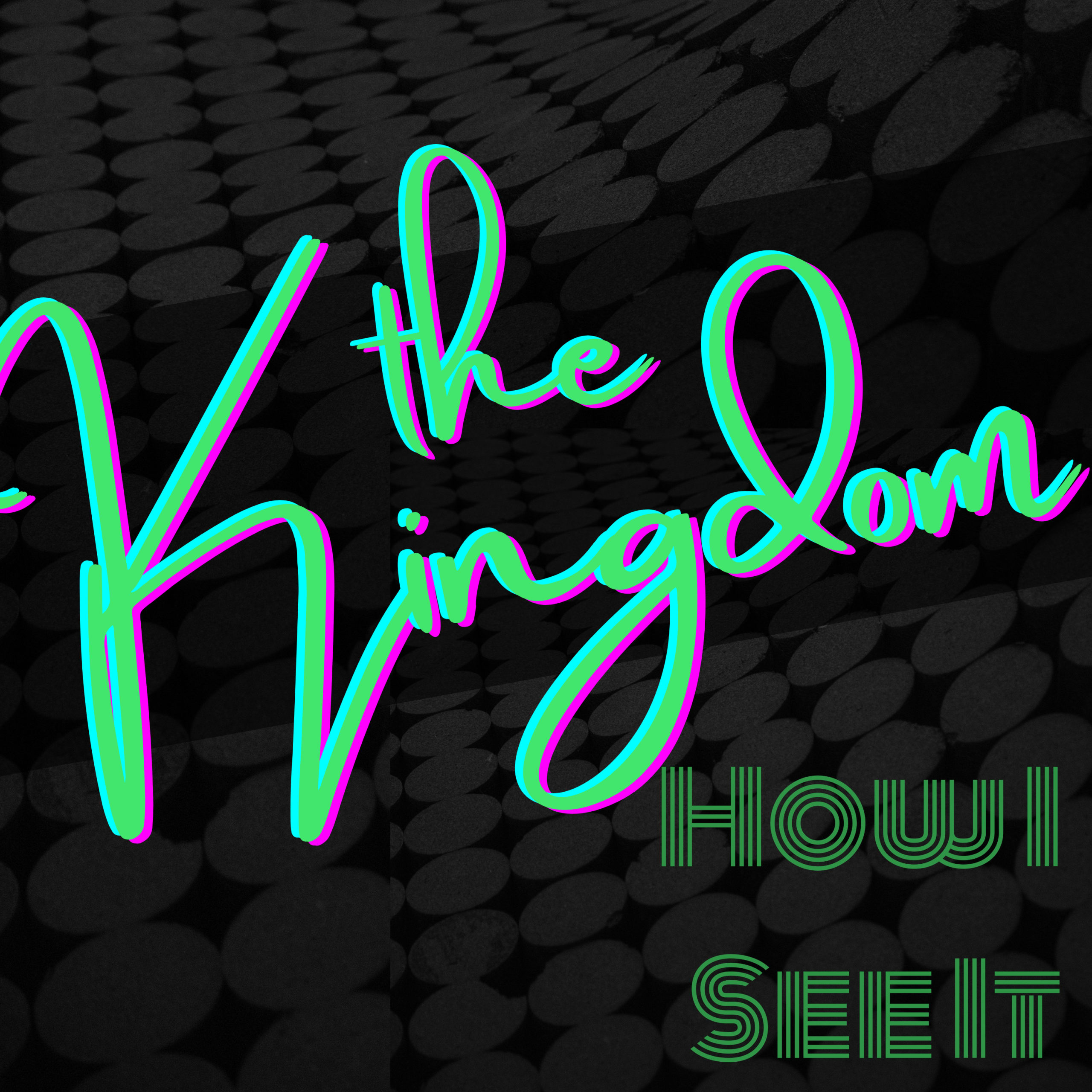 The Kingdom - How I See It