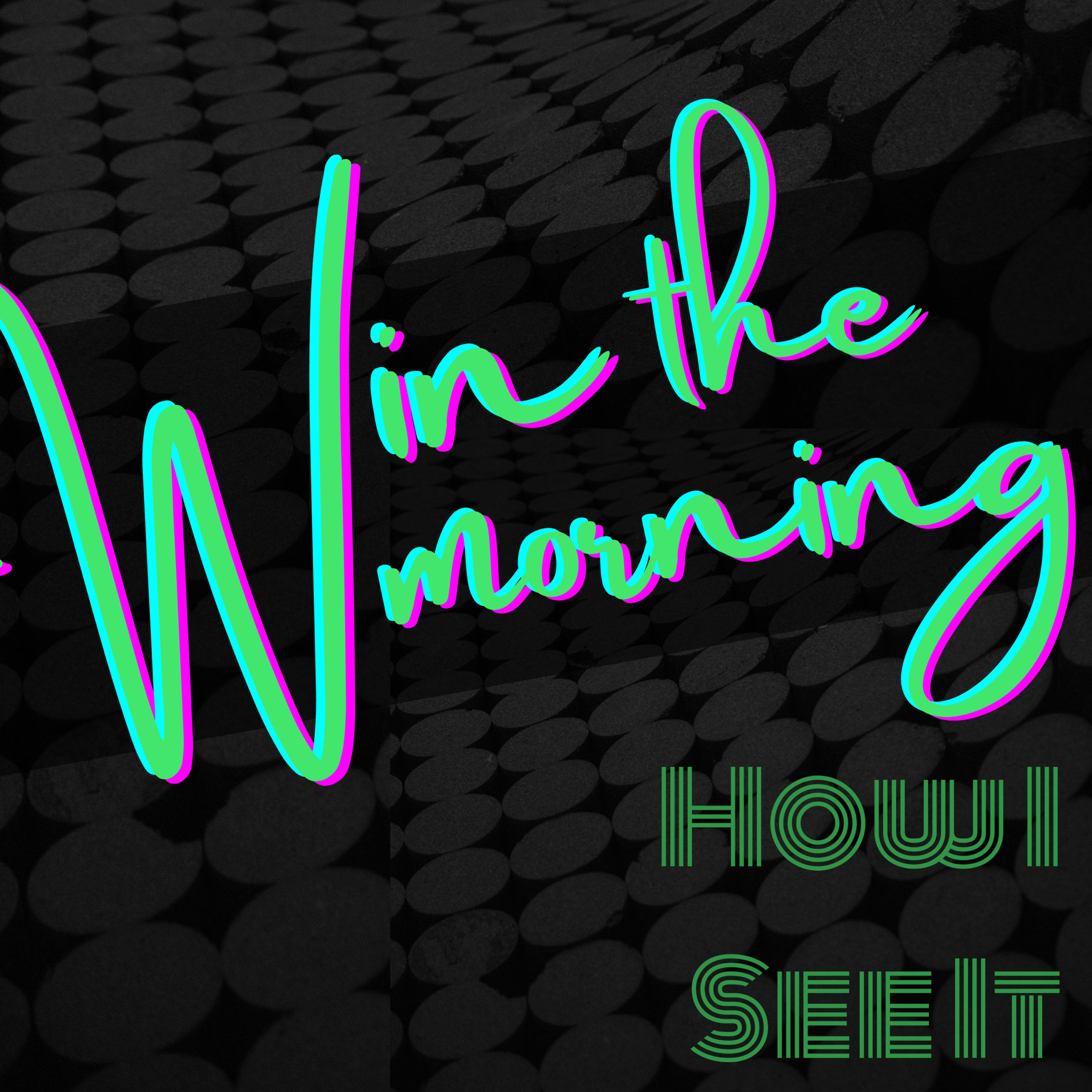 Win the Morning - How I See It