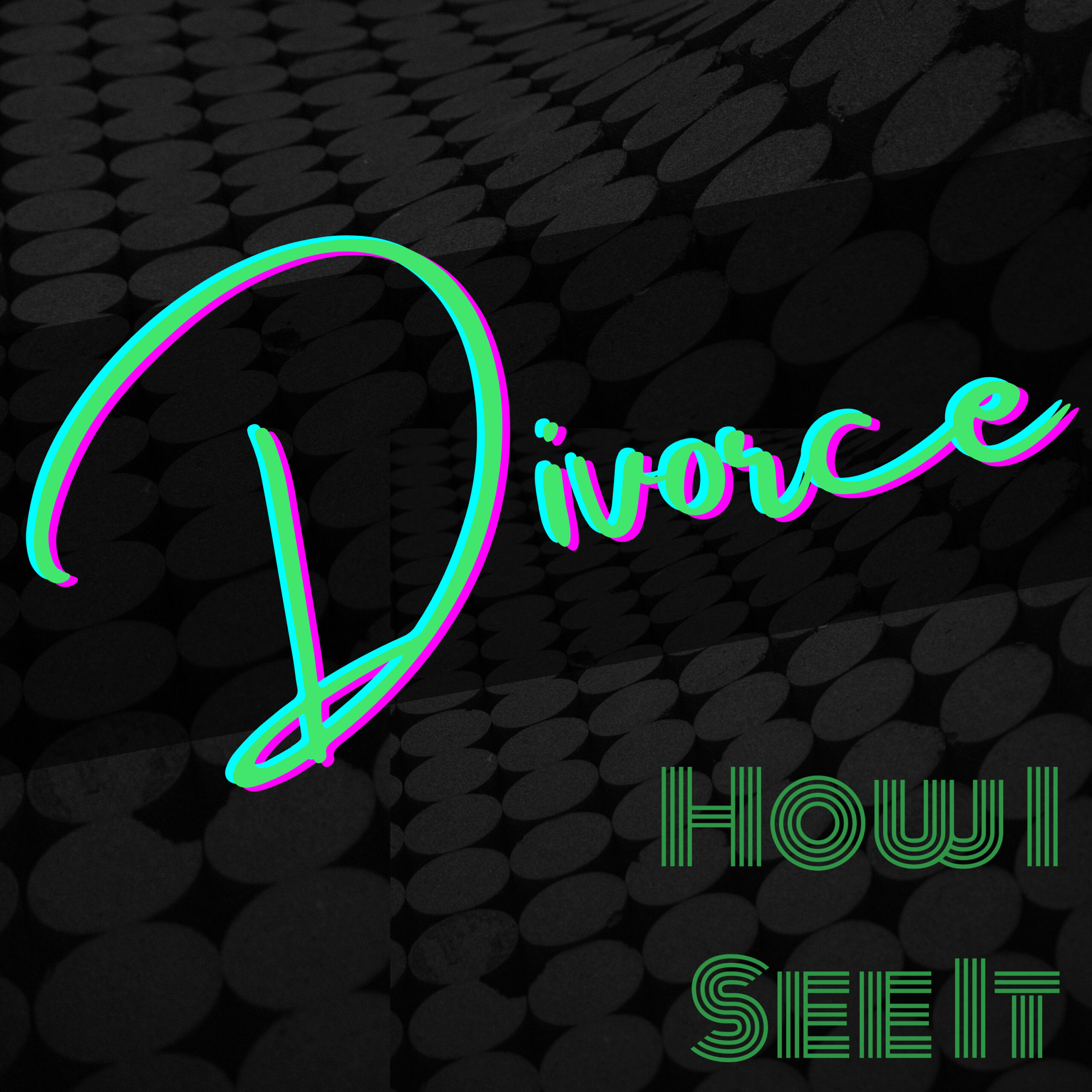 Divorce - How I See It