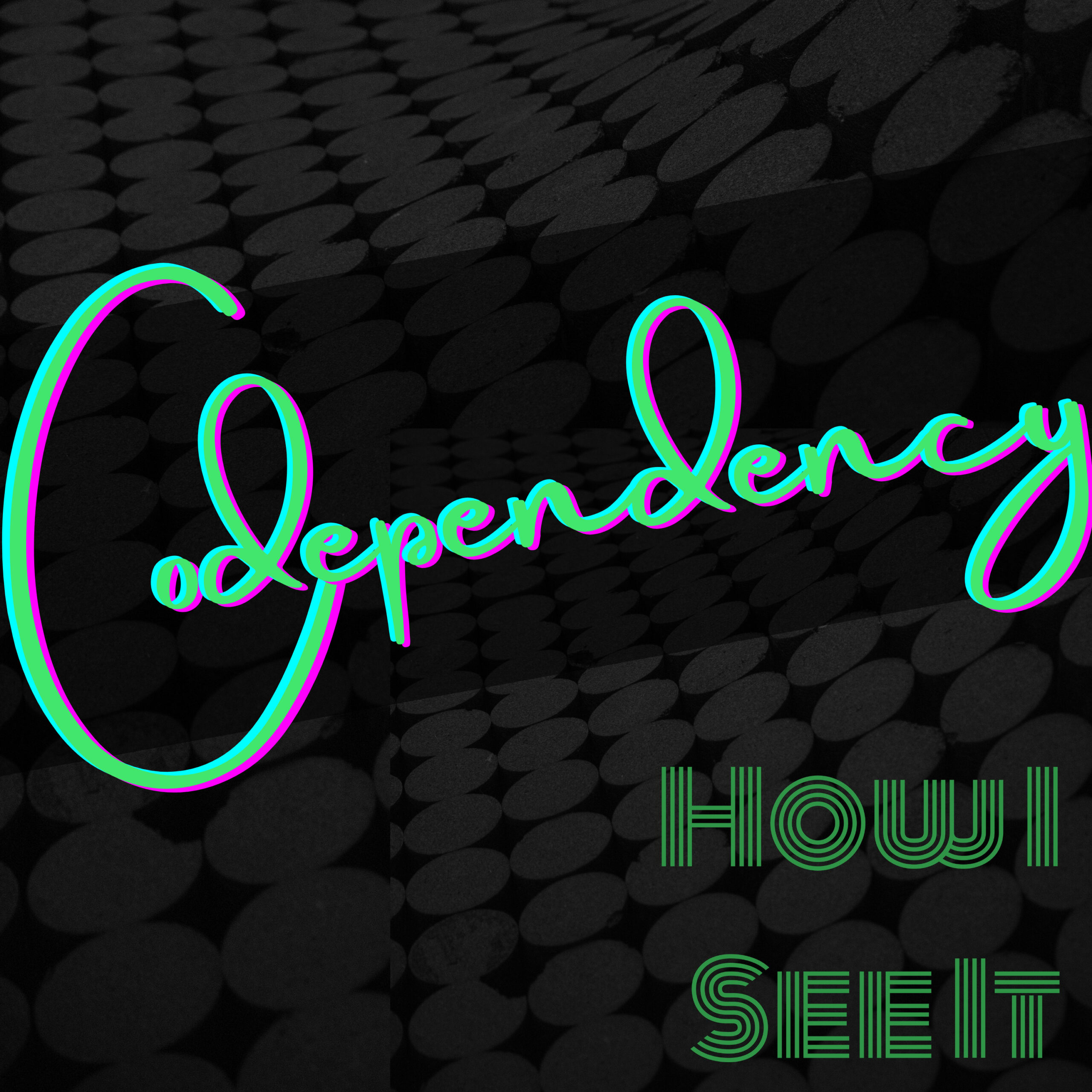 Codependency - How I See It