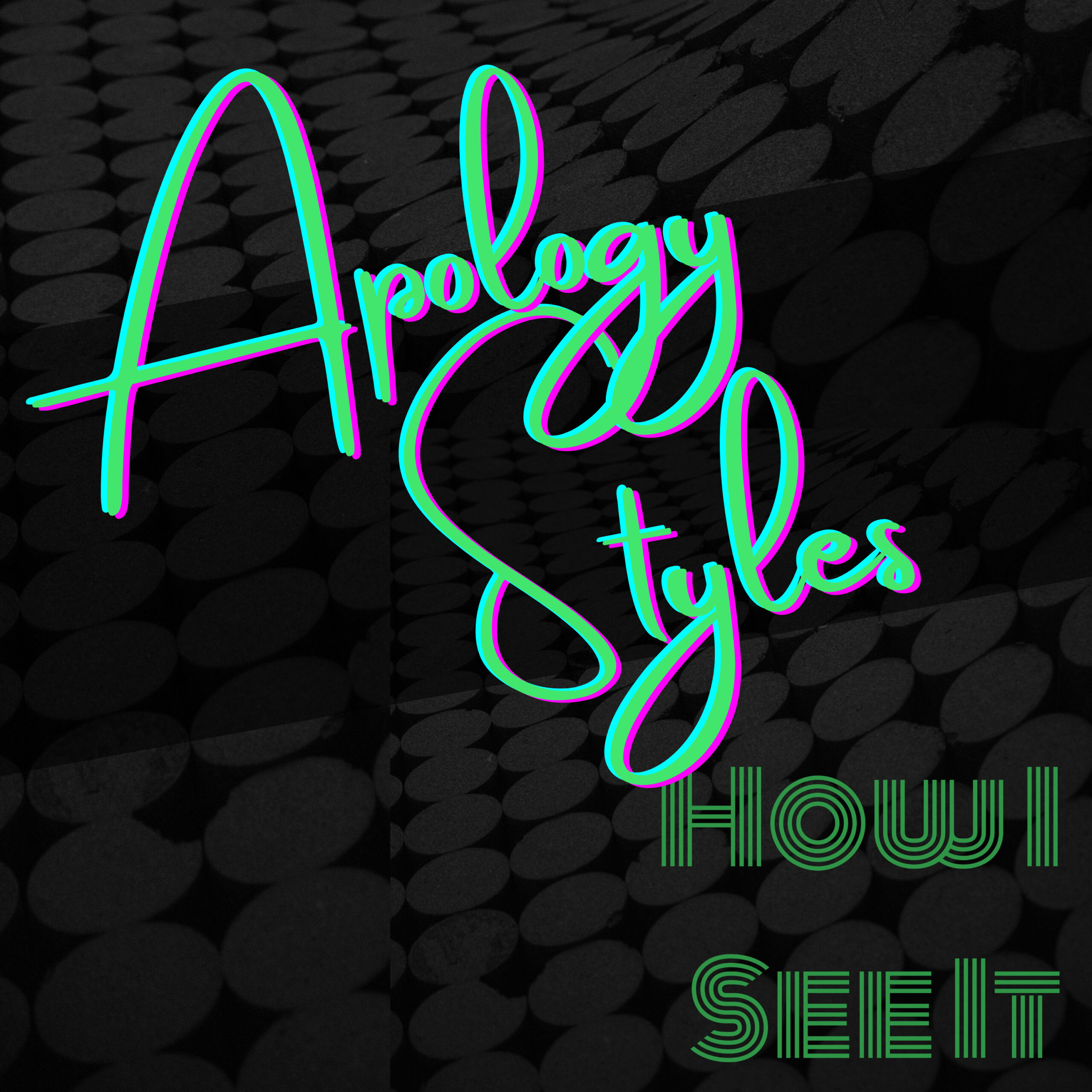 Apology Styles - How I See It