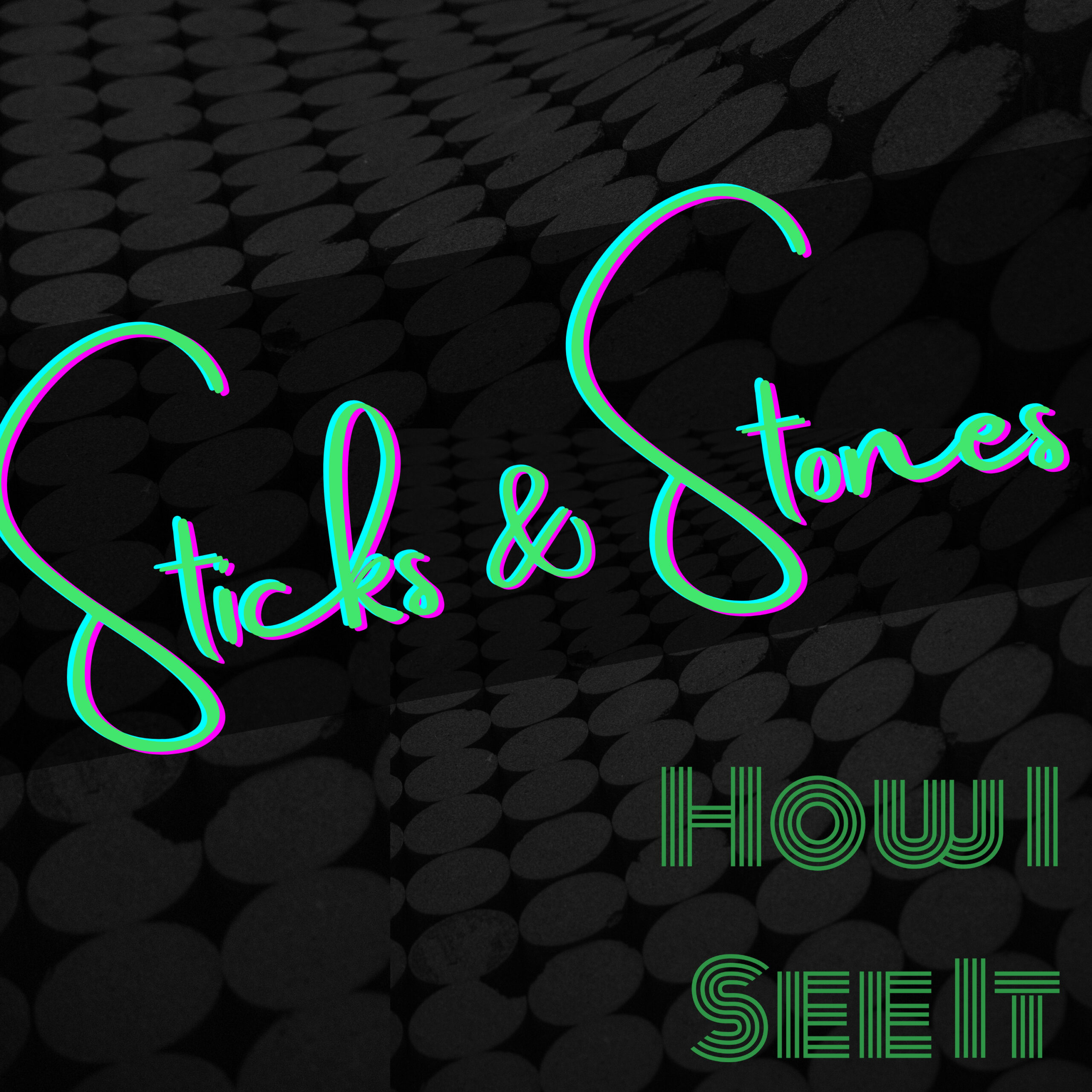 Sticks and Stones - How I See It
