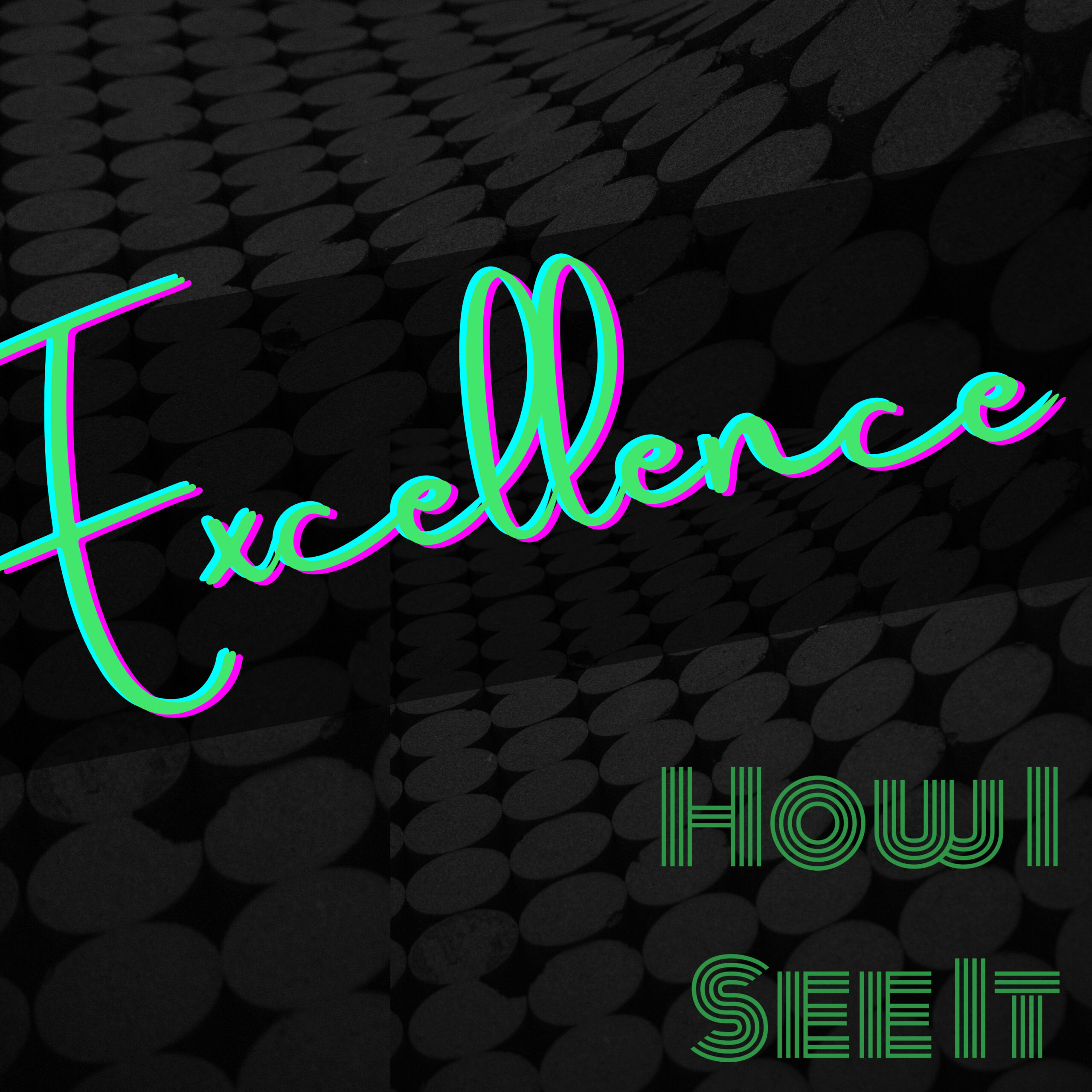 Excellence - How I See It