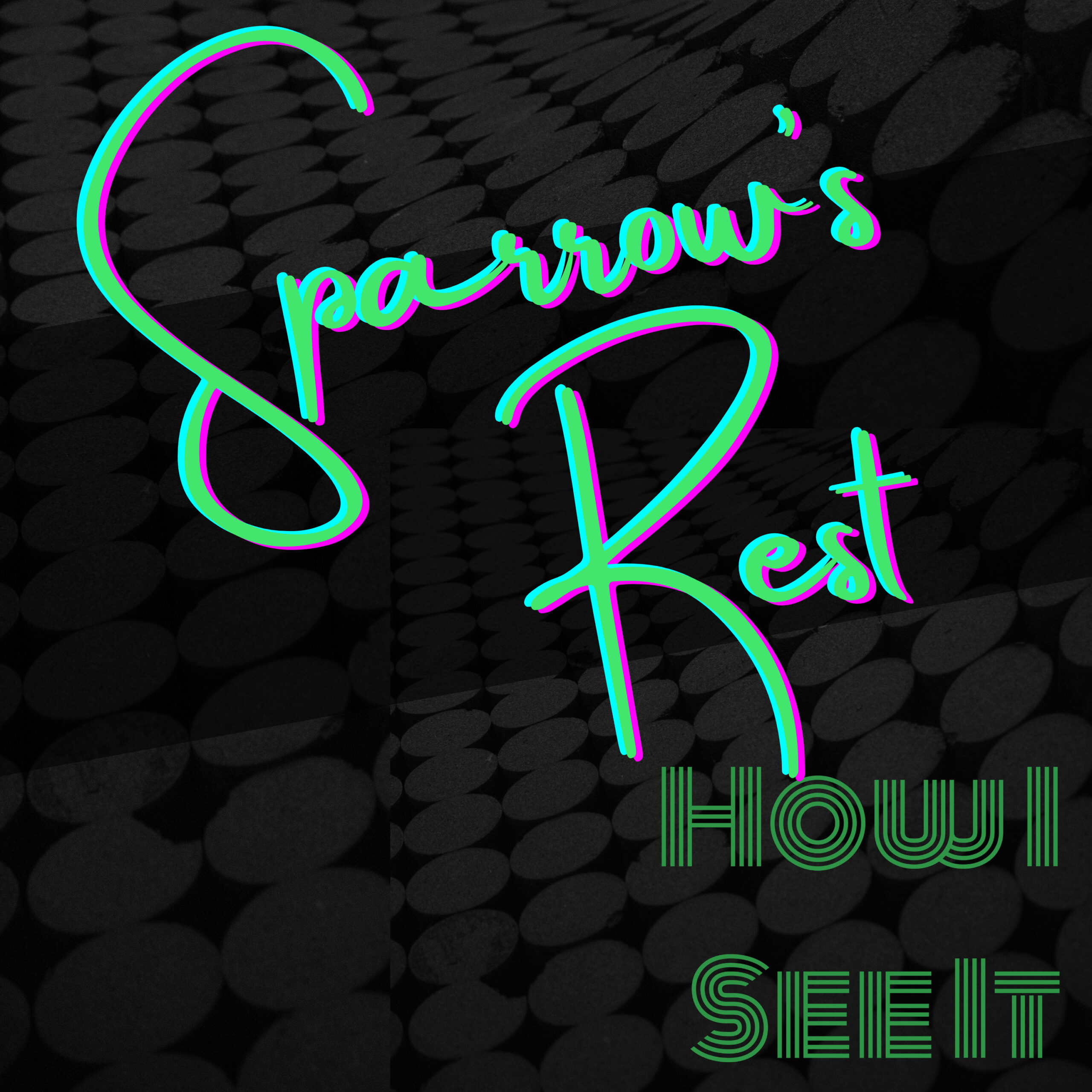 Sparrow’s Rest - How I See It