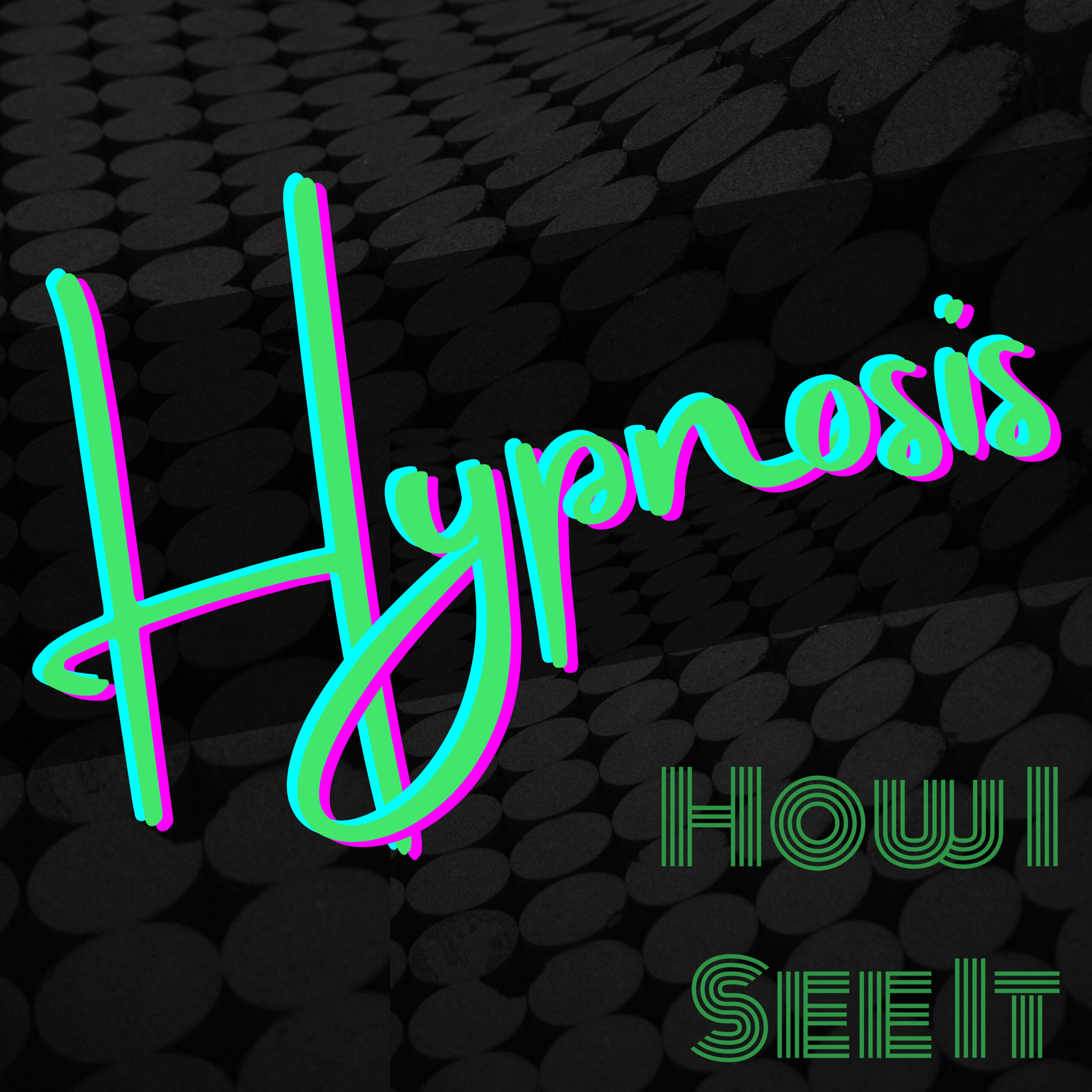 Hypnosis - How I See It