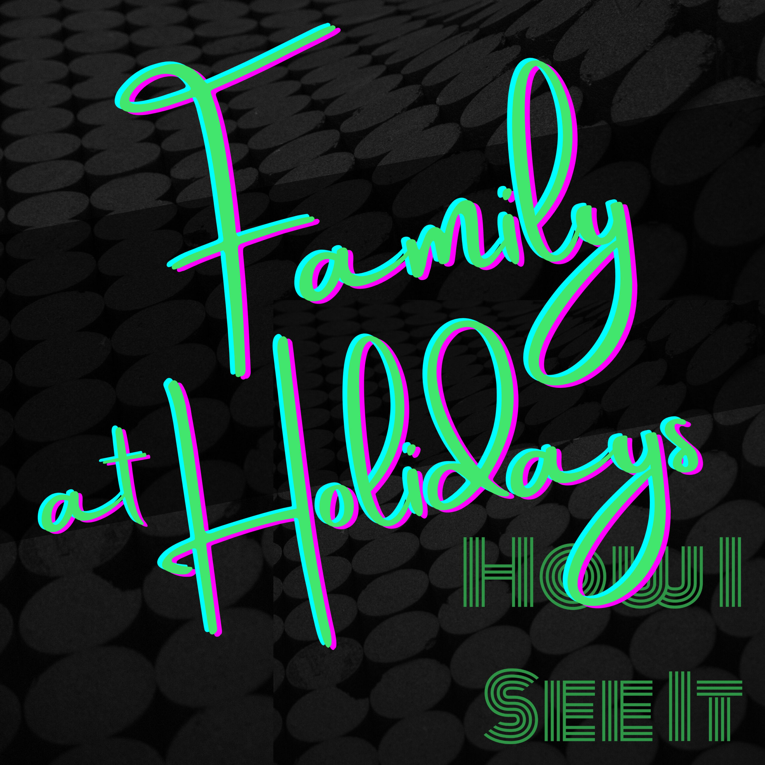 Family at Holidays - How I See It