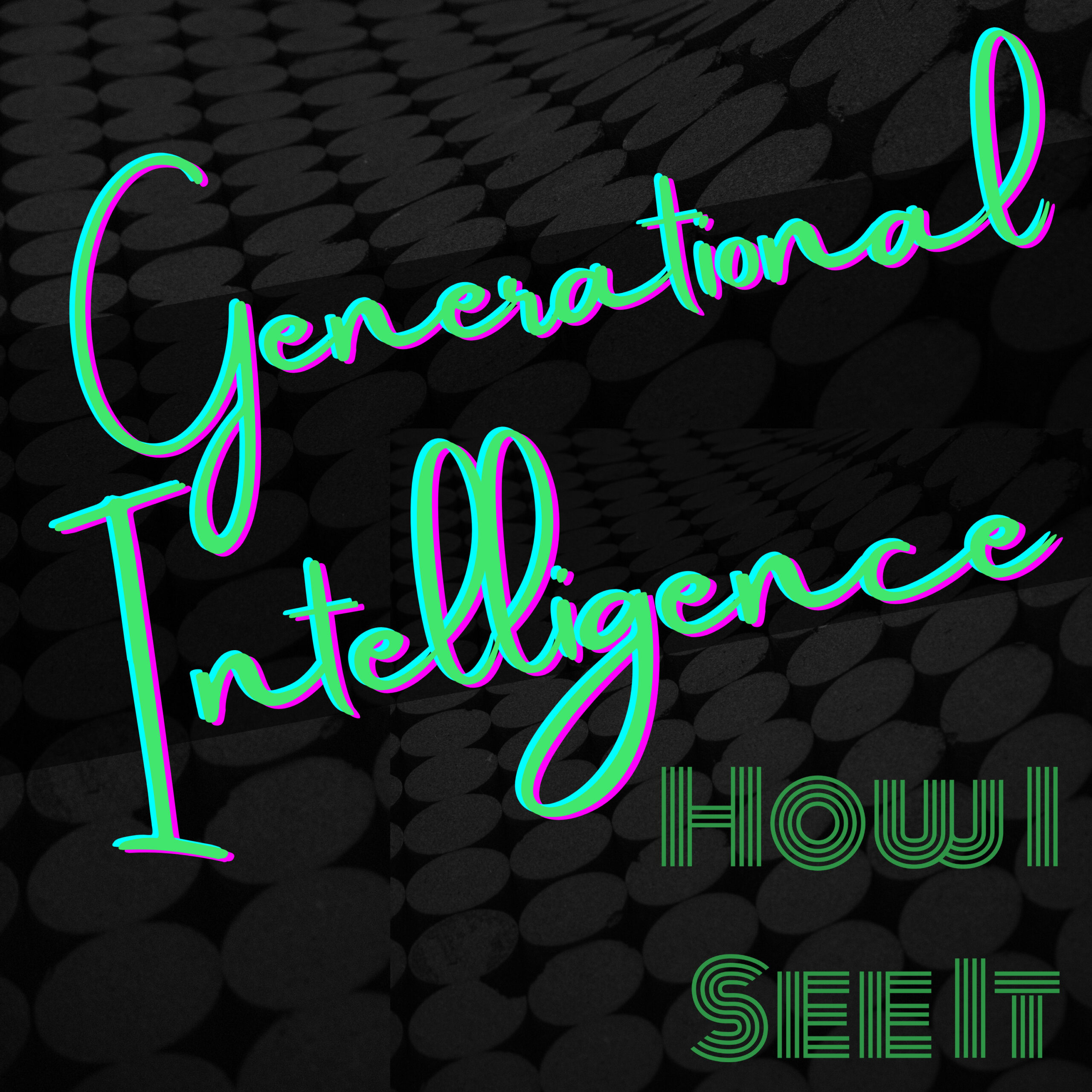 Generational Intelligence - How I See It