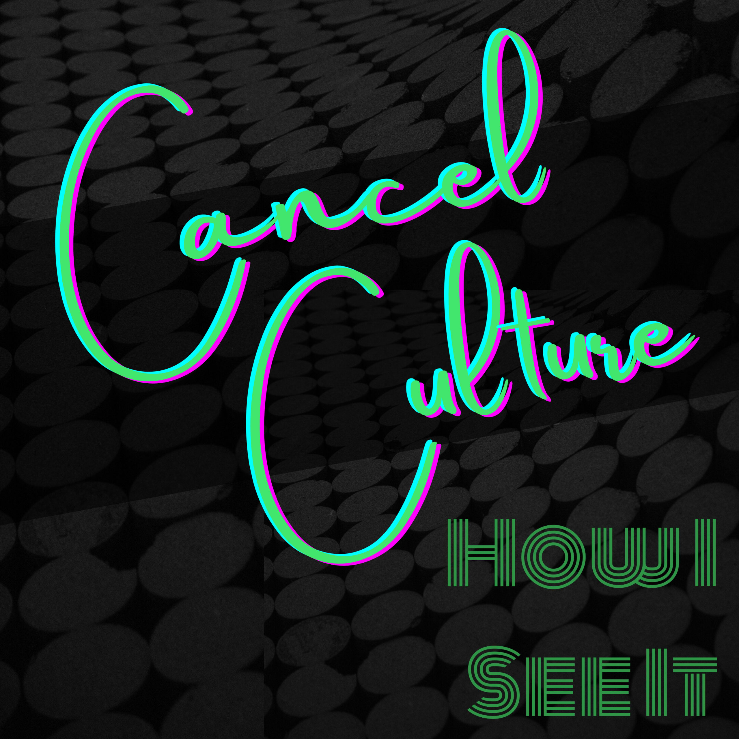 Cancel Culture - How I See It